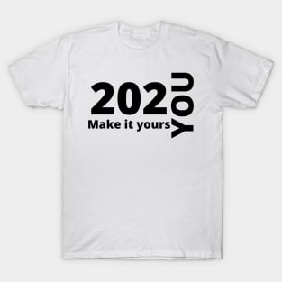 202 you Make it yours T-Shirt